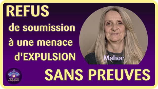 Refus de soumission à une menace d'expulsion de son lieu de Vie sans preuves Mahor décide de s'exprimer publiquement suite à la menace d'un avocat, d'être expulsée par la police de son lieu de Vie et d'activité professionnelle