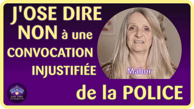 J'OSE DIRE NON à une convocation injustifiée de la POLICE (14 Février 2025)  2 semaines après l'envoi des 4 courriers aux Êtres en lien à une menace d'expulsion du lieu de Vie