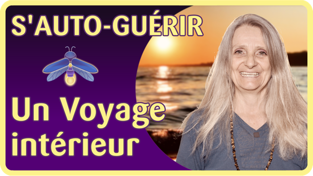 S'AUTO-GUÉRIR. Un Voyage intérieur L'Auto-Guérison commence dès que l'on reconnaît que nous sommes Créateurs responsables de la réalité de notre Vie.