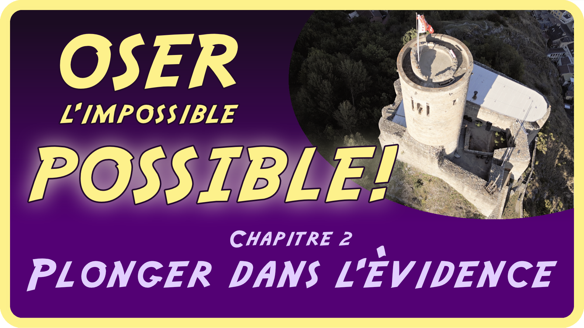 OSER l'impossible POSSIBLE. Chapitre 2/11